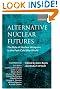 Alternative Nuclear Futures...