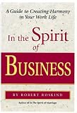 In the Spirit of Business: A Guide to Creating Harmony & Fulfillment in Your Worklife