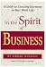 In the Spirit of Business: A Guide to Creating Harmony & Fulfillment in Your Worklife by Robert Roskind ISBN 0890879923