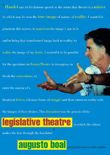 Legislative Theatre: Using Performance to Make Politics