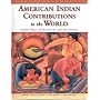 American Indian Contributions to the World: 15,000 Years of Inventions and Innovations
