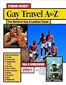 Gay Travel A to Z: The World of Gay and Lesbian Travel Options at your Fingertips