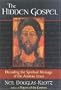 The Hidden Gospel: Decoding the Spiritual Message of the Aramaic Jesus