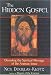 The Hidden Gospel: Decoding the Spiritual Message of the Aramaic Jesus