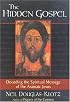 The Hidden Gospel: Decoding the Spiritual Message of the Aramaic Jesus