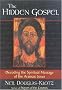 The Hidden Gospel: Decoding the Spiritual Message of the Aramaic Jesus
