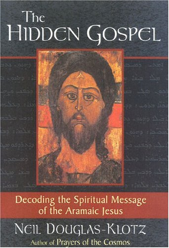 The Hidden Gospel: Decoding the Spiritual Message of the Aramaic Jesus under Christology in The Books Store