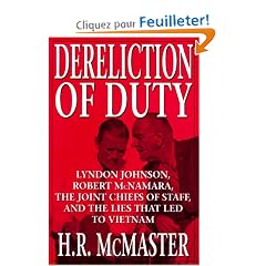 Dereliction of Duty: Johnson, McNamara, the Joint Chiefs of Staff, and the Lies That Led to Vietnam