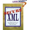 Secure XML: The New Syntax for Signatures and Encryption by Donald E. Eastlake and Kitty Niles