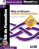 Mise en R�seau - Notions fondamentales 3e �dition : Pr�paration aux examens 70-058 et CompTIA Network + (avec CD-Rom)