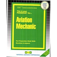 Aviation Mechanic: Test Preparation Study Guide, Questions & Answers (Career Examination Passbooks)