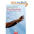 Tierboten: Was uns Begegnungen mit Tieren sagen - Mythologie, Spiritualit�t, Tr�ume: Was uns Begegnungen mit Tieren sagen. Mythologie, Spiritualit�t, Tr�ume. Mit 100 heimischen Tieren