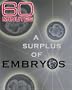 60 Minutes - A Surplus of Embryos (February 12, 2006)