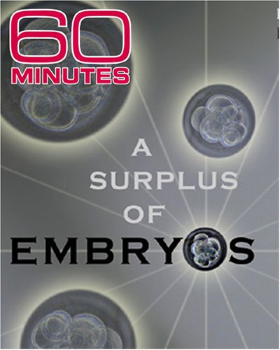 60 Minutes - A Surplus of Embryos (February 12, 2006) - 