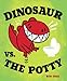 Dinosaur vs. the Potty (A Dinosaur vs. Book, 2)