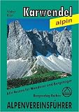  : Karwendelgebirge. Alpenvereinsf&uuml;hrer alpin: Ein F&uuml;hrer f&uuml;r T&auml;ler, H&uuml;tten und Berge. Verfa&szlig;t nach den Richtlinien der UIAA
