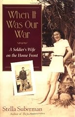 When It Was Our War: A Soldier's Wife on the Home Front