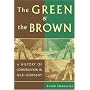 The Green and the Brown: A History of Conservation in Nazi Germany (Studies in Environment and History)
