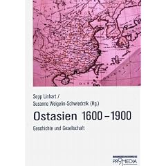 Ostasien 1600 - 1900: Geschichte und Gesellschaft