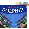 Story of a Dolphin (Carolrhoda Picture Books)