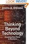 Thinking Beyond Technology: Creating New Value in Business