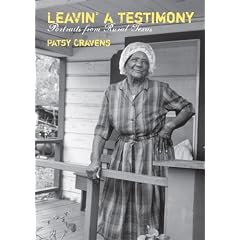 Leavin' a Testimony: Portraits from Rural Texas (Focus on American History Series): Portraits from Rural Texas (Focus on American History Series)