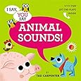 I Say, You Say Animal Sounds!