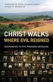 Christ Walks Where Evil Reigned