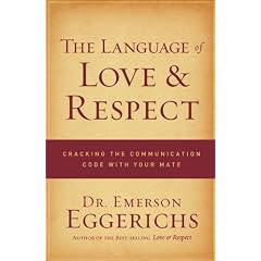 The Language of Love and Respect: Cracking the Communication Code with Your Mate
