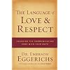 The Language of Love and Respect: Cracking the Communication Code with Your Mate