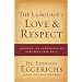 The Language of Love and Respect: Cracking the Communication Code with Your Mate