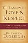 The Language of Love & Respect: Cracking the Communication Code with Your Mate