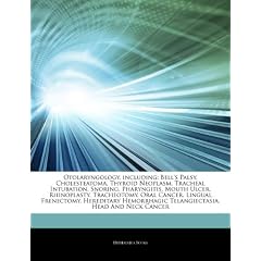 Otolaryngology, including: Bell's Palsy, Cholesteatoma, Thyroid Neoplasm, Tracheal... by Hephaestus Books
