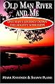 Old Man River and Me: One Man's Journey Down the Mighty Mississippi