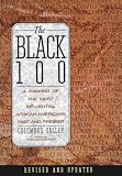 The Black 100 Revised & Updated: A Ranking of the Most Influential African-Americans, Past and Present