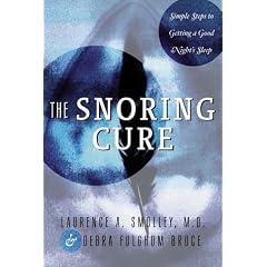 The Snoring Cure: Simple Steps to Getting a Good Night's Sleep