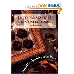 Truffles, Candies, and Confections: Elegant Candymaking in the Home