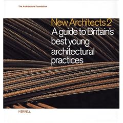 New Architects 2: A Guide to Britain's Best Young Architectural Practices (Architecture Foundation)