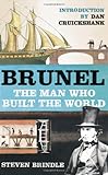 Brunel: The Man Who Built the World (Phoenix  Press)