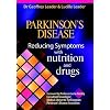Parkinson's Disease: Reducing Symptoms with Nutrition and Drugs