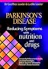 Parkinson's Disease: Reducing Symptoms with Nutrition and Drugs
