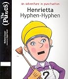 Henrietta Hyphen-Hyphen : an adventure in punctuation