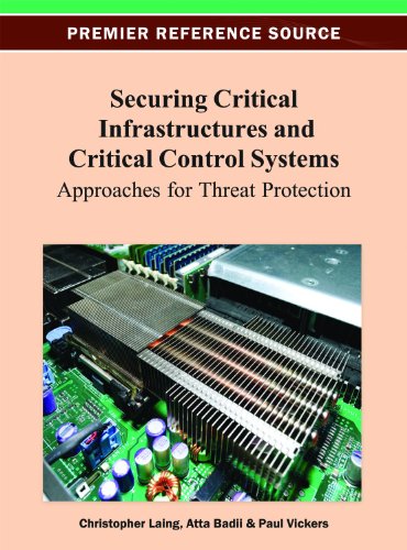 Securing Critical Infrastructures and Critical Control Systems 1466626593 pdf