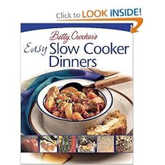 Betty Crocker's Easy Slow Cooker Dinners: Delicious Dinners the Whole Family Will Love (Betty Crocker)