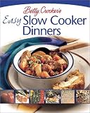 Betty Crockers Easy Slow Cooker Dinners: Delicious Dinners the Whole Family Will Love (Betty Crocker)
