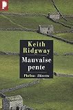 Mauvaise pente par Keith Ridgway Mauvaise pente par Ridgway