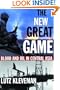 The New Great Game: Blood and Oil in Central Asia
