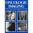 Oncologic Imaging: A Clinical Perspective by Claudia G. Berman, Norman J. Brodsky, and Robert A. Clark