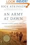 An Army at Dawn: The War in North Africa, 1942-1943, Volume One of the Liberation Trilogy