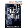 The Perverse Economy: The Impact of Markets on People and the Environment